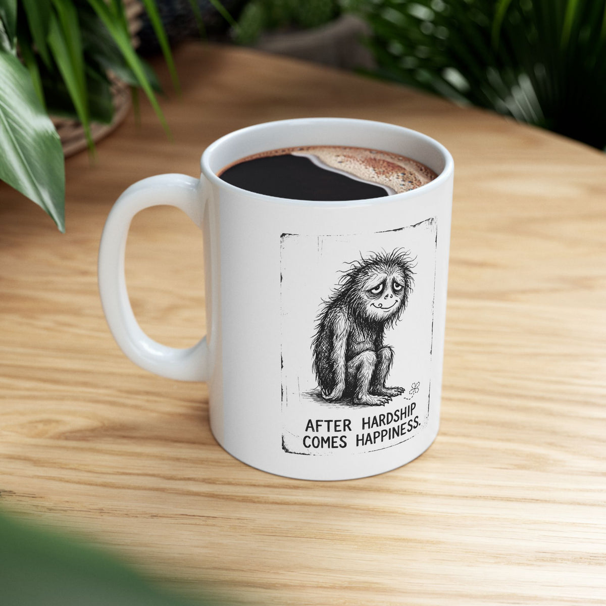 After Hardship Comes Happiness Ceramic Mug – 11 oz