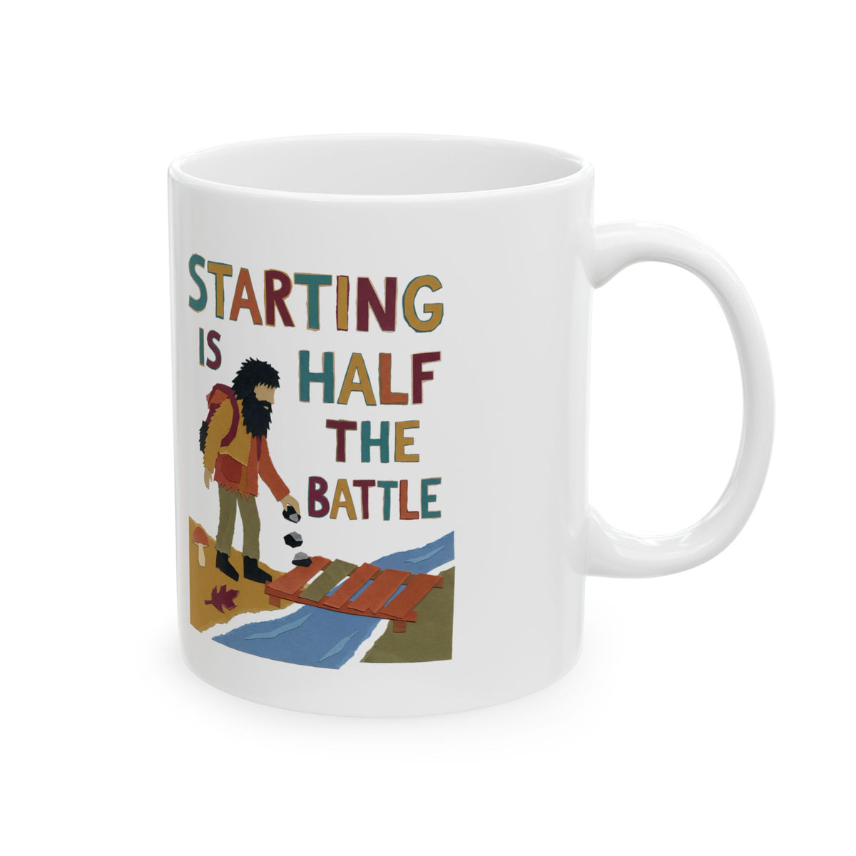 Starting Is Half the Battle Ceramic Mug – 11 oz