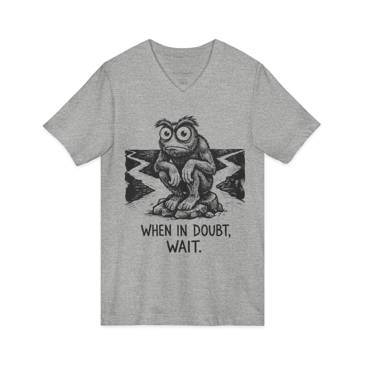 When in Doubt, Wait V-Neck T-Shirt