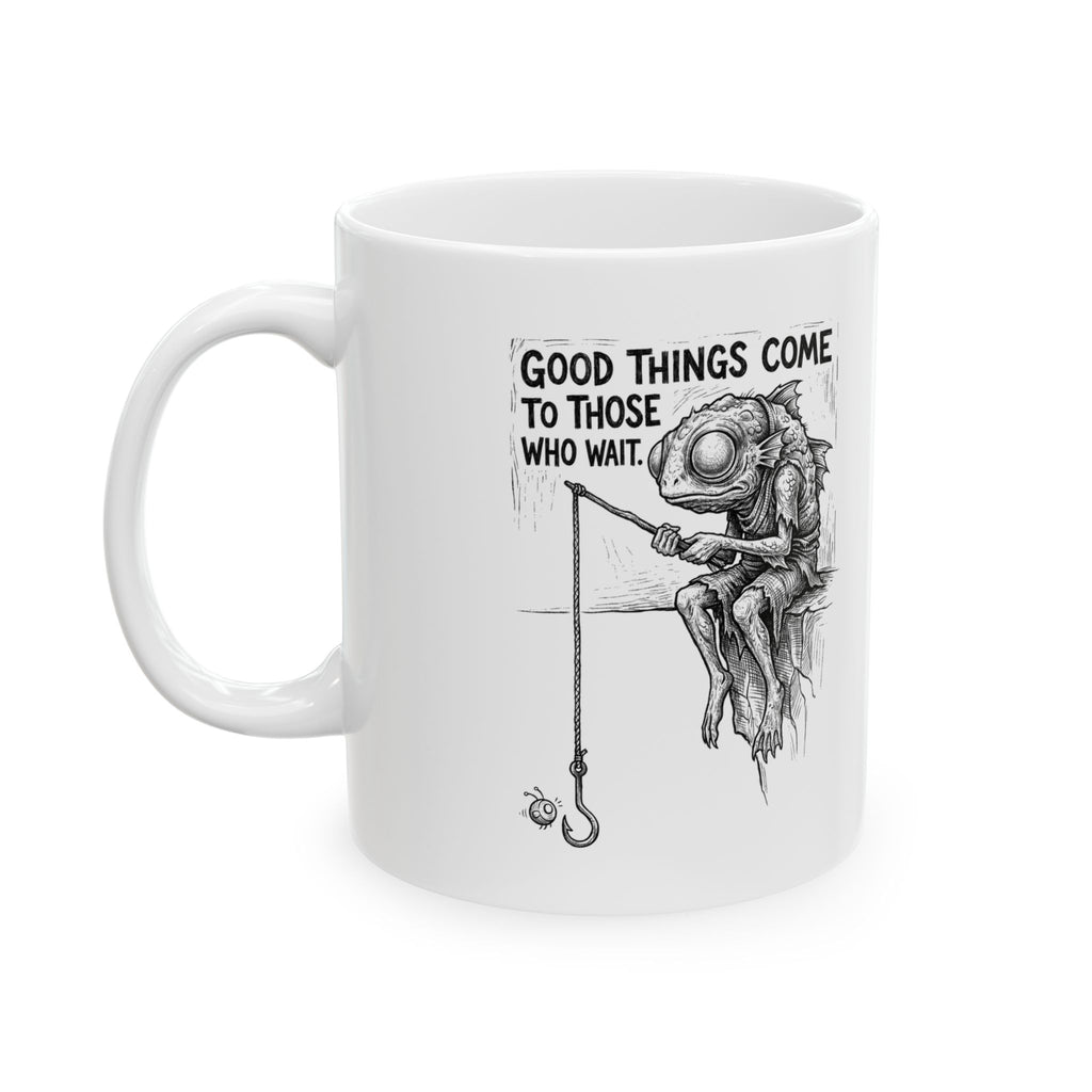 Good Things Come to Those Who Wait Ceramic Mug – 11 oz