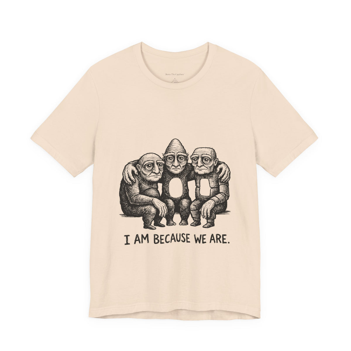 I Am Because We Are — Unisex Graphic T-Shirt