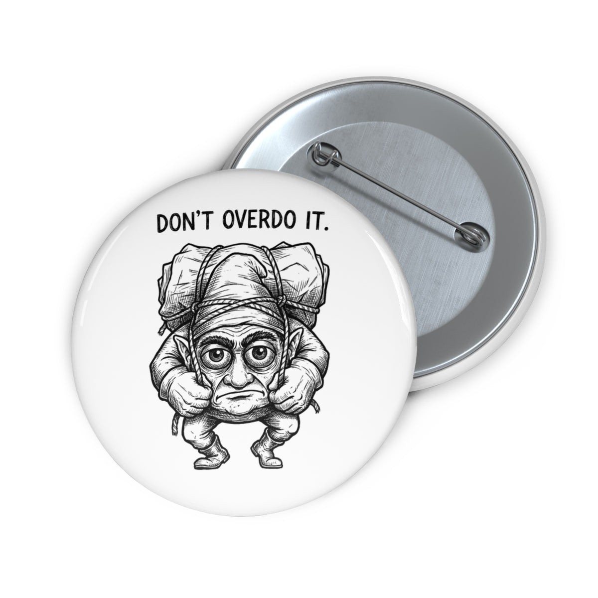 Don't Overdo It 2.25" Pin Button - White