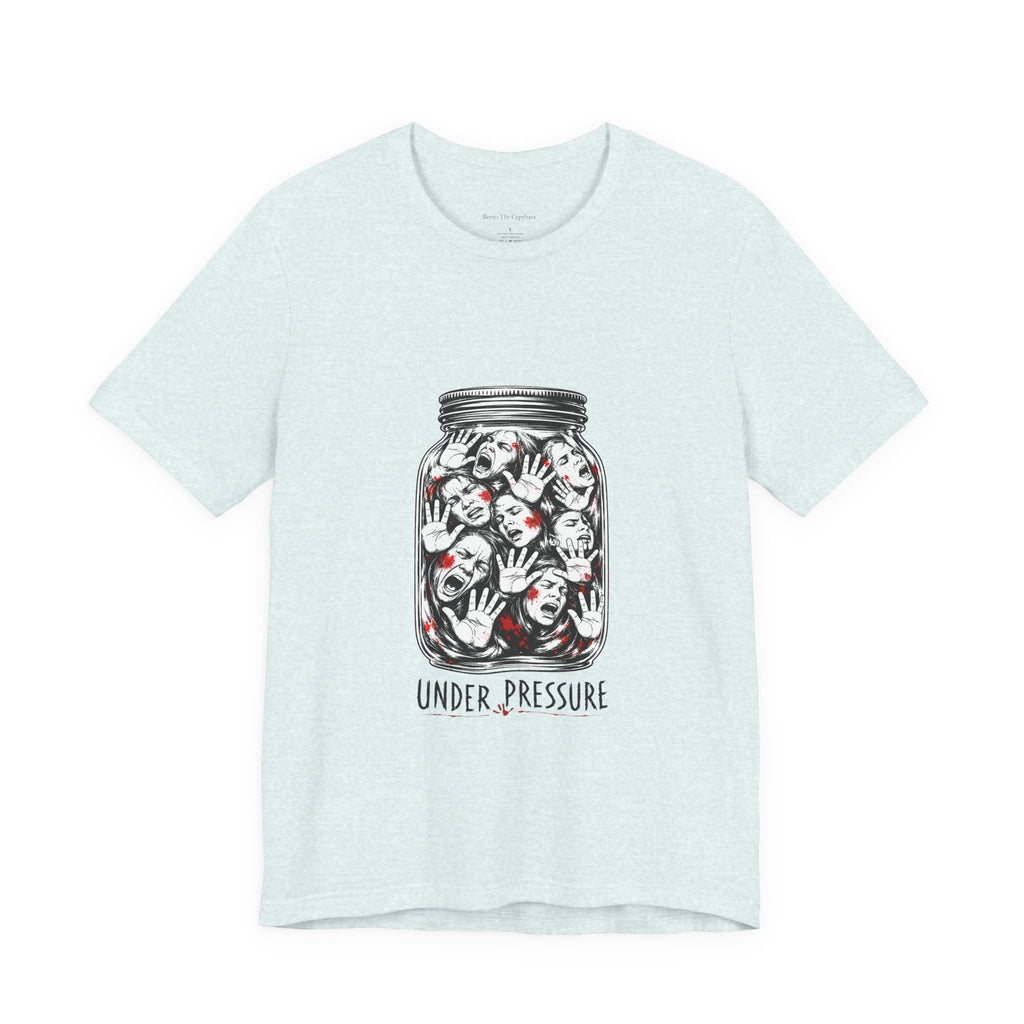 Under Pressure Unisex T-Shirt