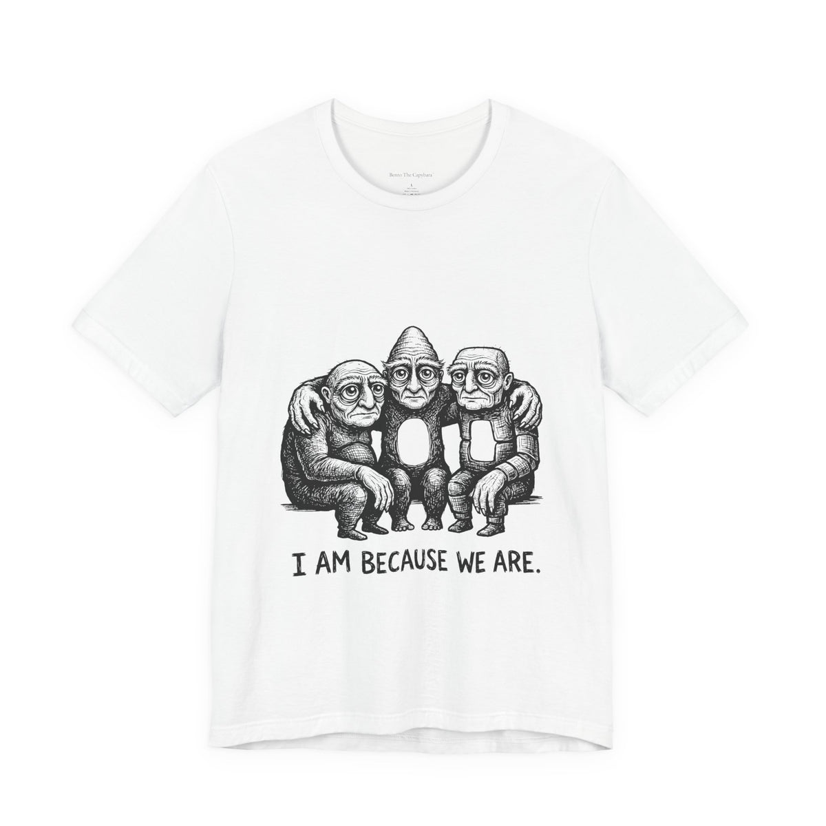 I Am Because We Are — Unisex Graphic T-Shirt