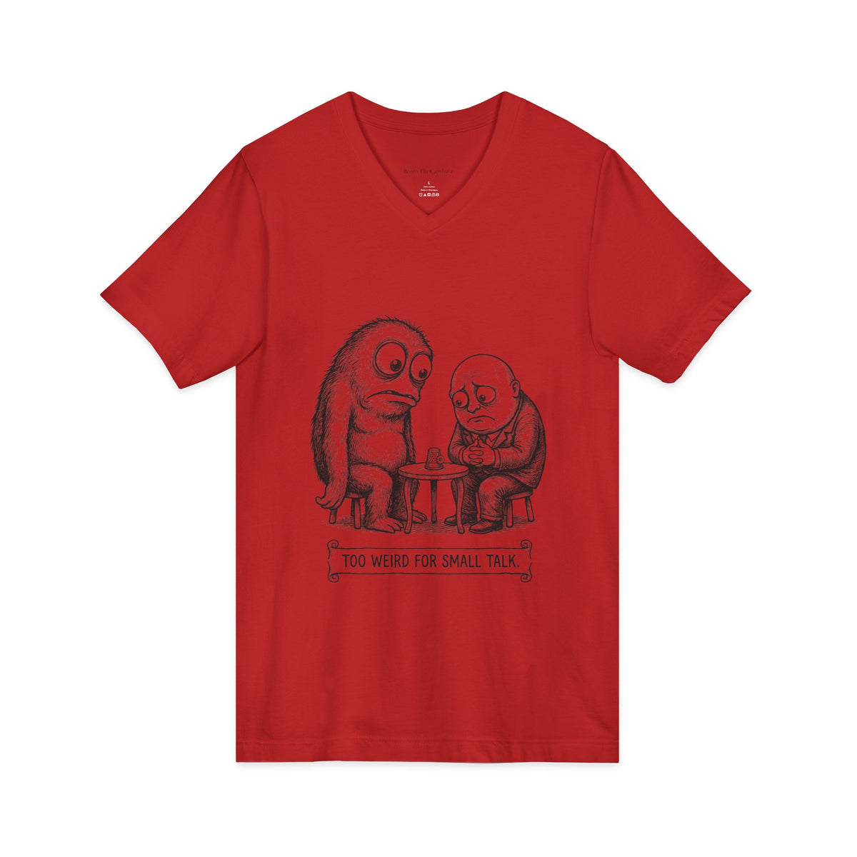Too Weird for Small Talk V-Neck T-Shirt
