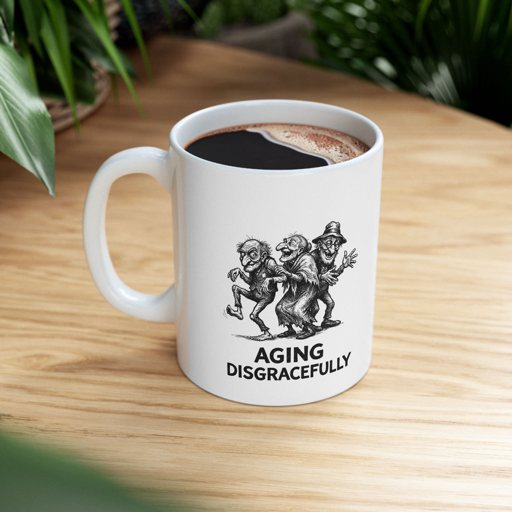 Aging Disgracefully Ceramic Mug – 11 oz