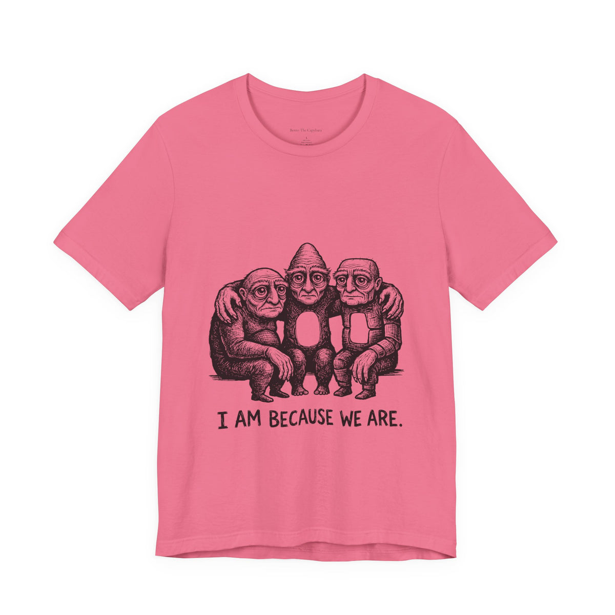 I Am Because We Are — Unisex Graphic T-Shirt