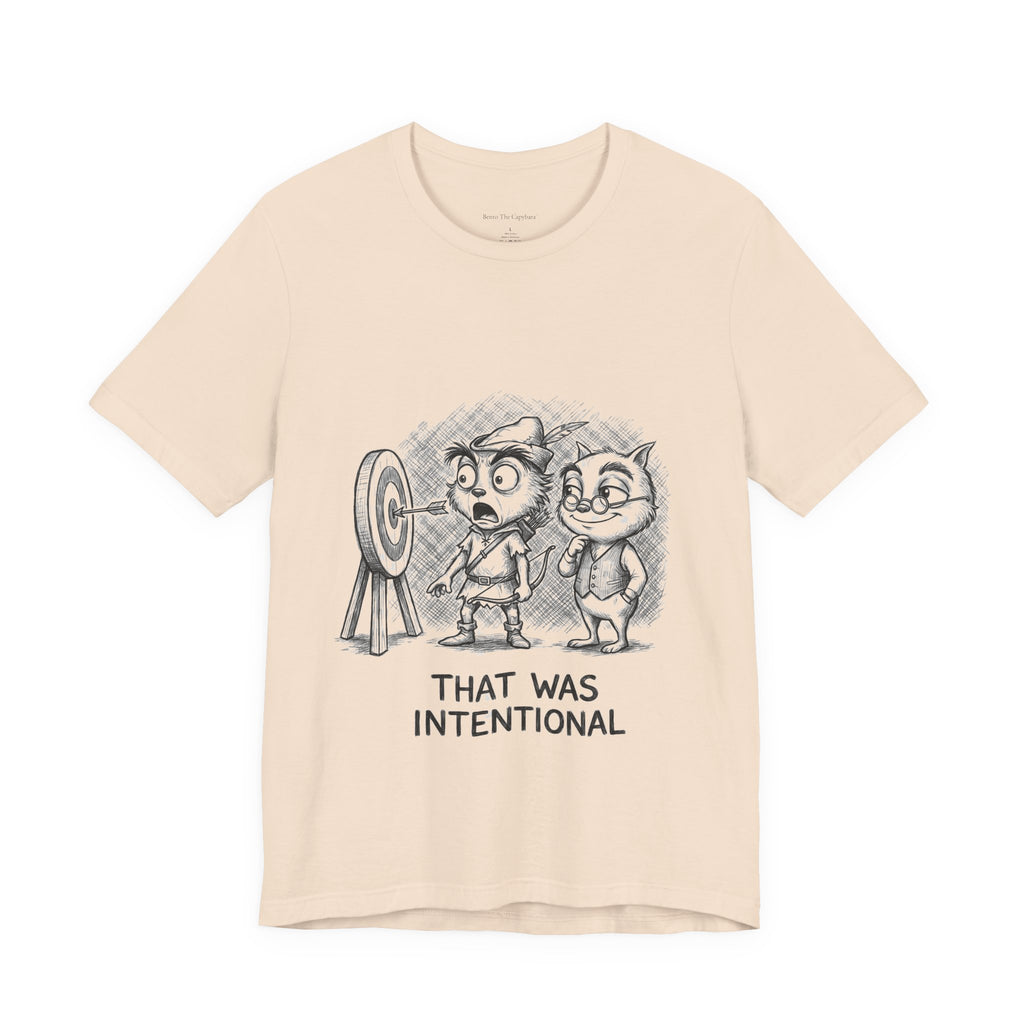 That Was Intentional Round Neck T-Shirt