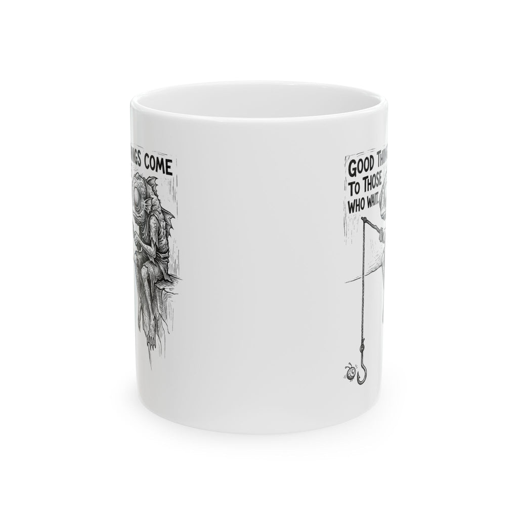 Good Things Come to Those Who Wait Ceramic Mug – 11 oz