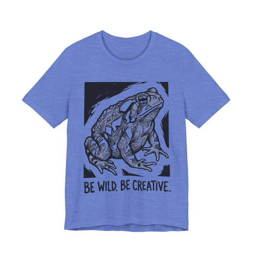 Be Wild Be Creative UNISEX Tee